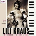 Milestones of a Piano Legend: Lili Kraus, Vol. 4