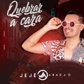 Jejê Araújo - Quebrar a Cara