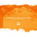 HyperSOUL-X、Black Opal - Leave The Fear (Main HT)