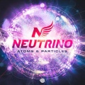 Neutrino (Trance) - Atoms & Particles