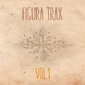 Figura Trax, Vol. 01