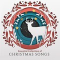 Essential Collection of Christmas Songs: 15 Beautiful Instrumental Christmas Melodies
