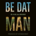 Ju$、King Brack、B-Hill - Be Dat Man