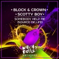 Block & Crown、Scotty Boy - Somebody Help Me (Source Of Life)(Radio Edit)