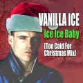 Ice Ice Baby (Too Cold for Christmas Mix)