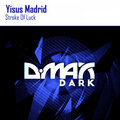 Yisus Madrid - Stroke Of Luck (Original Mix)