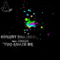 Robert Snajder、Amaze - You Amaze Me (Extended Mix)