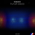 Remundo - Futur Disco (OriginalMix)