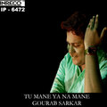 Gourab Sarkar - Tu Mane Ya Na Mane