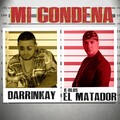 K-rlos El Matador、Darrinkay - Mi Condena