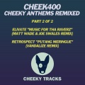 Cheek400: Cheeky Anthems Remixed, Pt. 2