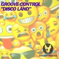 Groove Control - Disco Land (OriginalMix)