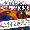 Silverfox、NativeOrigin303 - Cash Money