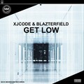 Xjcode、Blazterfield - Get Low