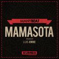 Manybeat、Luis Erre - Mamasota (Luis Erre Make You ChaCha Again Mix)