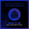 Mark Maxwell、Risk Assessment、DJ James Ingram - Give It Up (Risk Assessment Extended Remix)