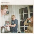 Acid House Kings - Say Yes If You Love Me