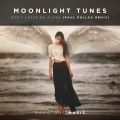 Moonlight Tunes、Paul Pollux - Don't Leave Me Alone (PaulPolluxEdit)