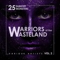 Warriors Of The Wasteland (25 Dubstep Monsters), Vol. 2