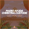 Mario Ayuda、Christina Custode - Let You Go