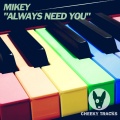 MiKey - Always Need You (OriginalMix)