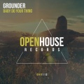 Grounder - Baby Do Your Thing