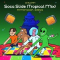 Soca Slide[feat. Fatman Scoop & Screws] (Tropical Mix)