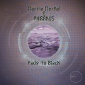 Martin Merkel、Phirakus - Fade To Black