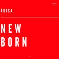Adisa - New Born (Original Mix)
