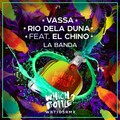 El Chino、Vassa、rio dela duna - La Banda