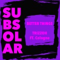 Trizzoh、Cologne - Better Things (OriginalMix)