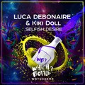 Luca Debonaire、Kiki Doll - Selfish Desire