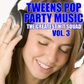 Tweens Pop Party Music Vol. 3