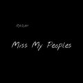 Ra'Siah - Miss My Peoples (Explicit)
