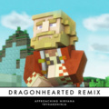 Dragonhearted (Remix)