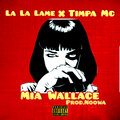 La La Lame、Timpa Mc、Noowa - Mia Wallace (Explicit)