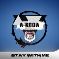 A-KODA - Stay with Me