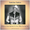 I'll Never Close My Heart To You / When You Say Yes (Remastered 2020)