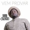 Ivan Alekxei - Vem Provar