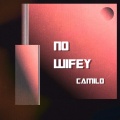 Camilo、John Mades - No Wifey