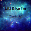 Ice Tre、Lil J - Comin Up (Explicit)