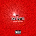DG - Bad Habits (Explicit)