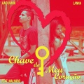 Kaio Viana、Lanna - Chave do Meu Coracao (feat. Malharo)