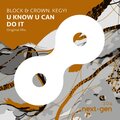 Block & Crown、Kegyi - U Know U Can Do It (Original Mix)