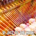 12 Jazz to the Moon