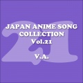 JAPAN ANIMESONG COLLECTION VOL.21 [アニソン ジャパン]
