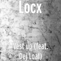 Vest up (feat. Dej Loaf)(Explicit)