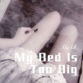 My Bed Is Too Big (Remix)