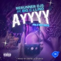 Baby Breeze、Rerunner DJs、Lino、BigC - Ayyyy (Explicit)