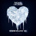 N.E-K.O、Big Troopz - Where'd Love Go (Explicit)